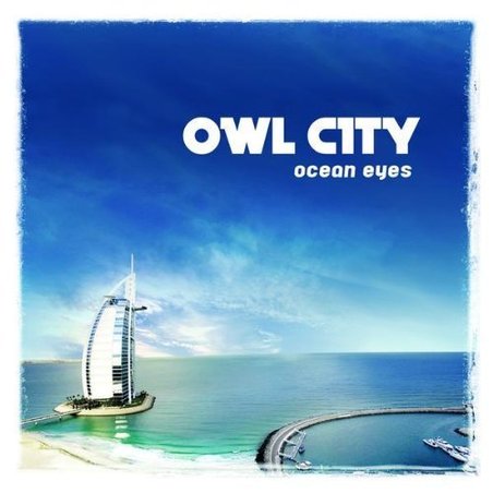 OWL CITY – OCEAN EYES